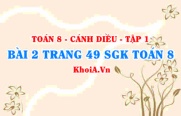 Bài 2 trang 49 SGK Toán 8 tập 1 Cánh Diều